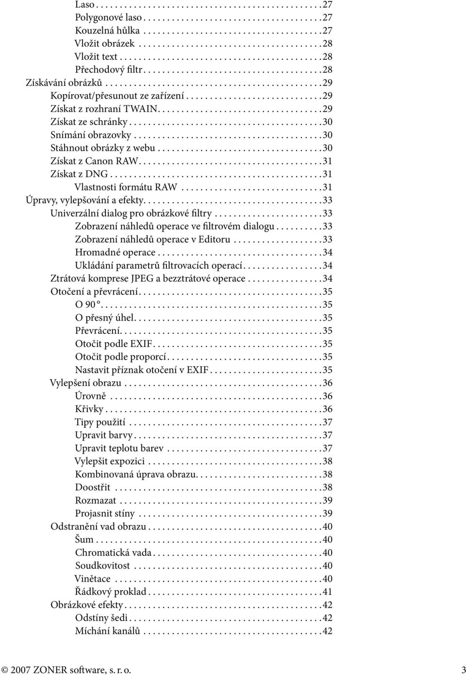 ............................29 Získat z rozhraní TWAIN...................................29 Získat ze schránky.........................................30 Snímání obrazovky........................................30 Stáhnout obrázky z webu.