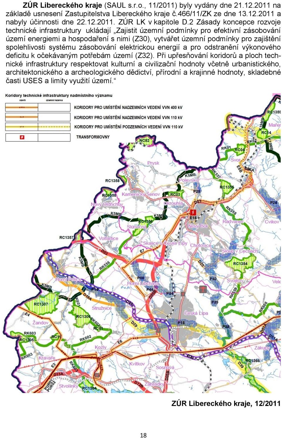 spolehlivosti systému zásobování elektrickou energií a pro odstranění výkonového deficitu k očekávaným potřebám území (Z32).