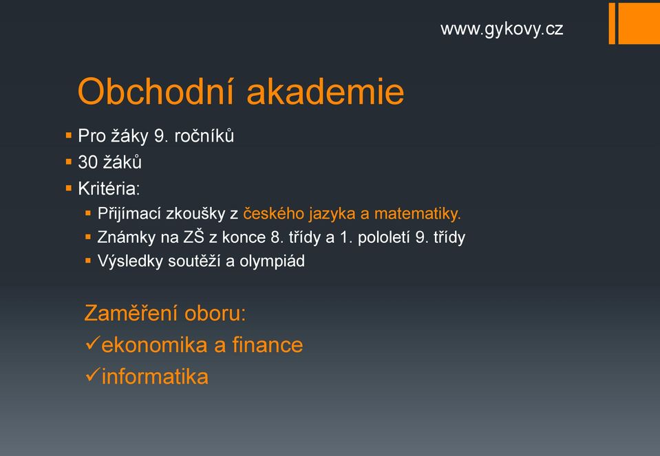 jazyka a matematiky. Známky na ZŠ z konce 8. třídy a 1.