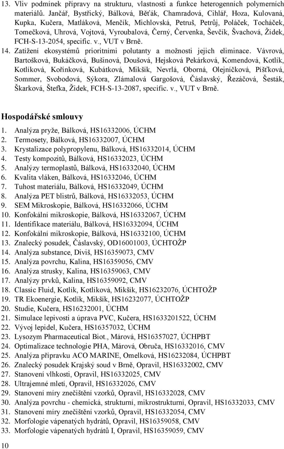 Červenka, Ševčík, Švachová, Žídek, FCH-S-13-2054, specific. v., VUT v Brně. 14. Zatížení ekosystémů prioritními polutanty a možnosti jejich eliminace.