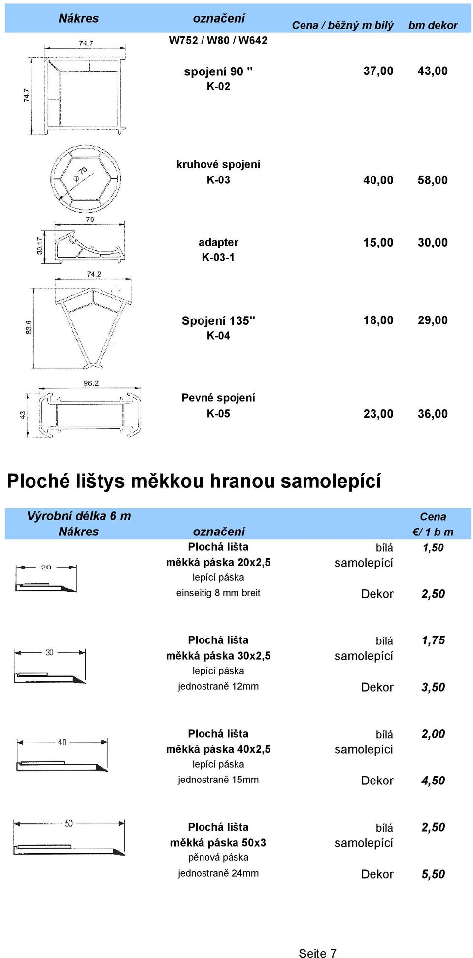 1,50 samolepící lepící páska einseitig 8 mm breit Plochá lišta měkká páska 30x2,5 Dekor 2,50 bílá 1,75 samolepící lepící páska jednostraně 12mm Plochá lišta měkká