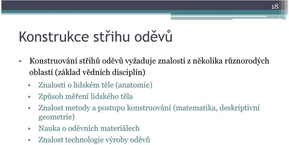 Způsob měření lidského těla Znalost metody a postupu konstruování (matematika,