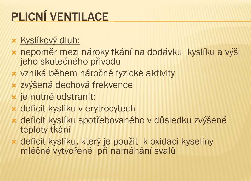 odstranit: deficit kyslíku v erytrocytech deficit kyslíku spotřebovaného v důsledku zvýšené