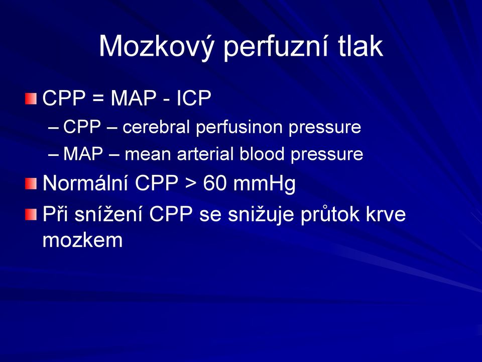 arterial blood pressure Normální CPP > 60