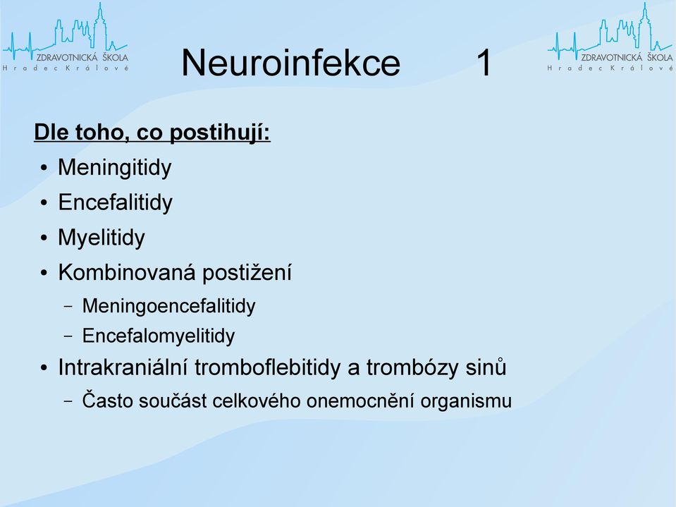 Meningoencefalitidy Encefalomyelitidy Intrakraniální