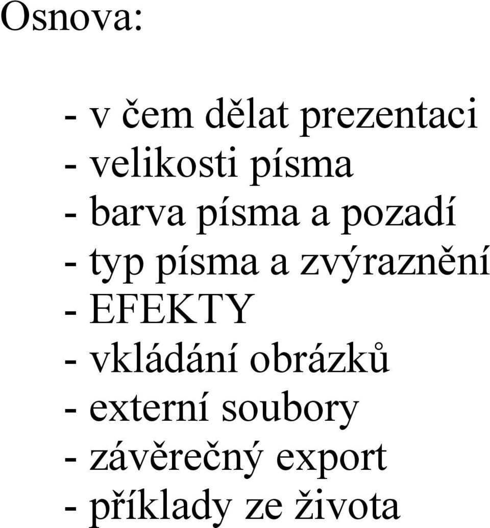 zvýraznění - EFEKTY - vkládání obrázků -