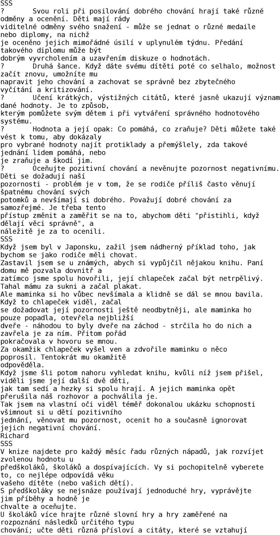 Předání takového diplomu může být dobrým vyvrcholením a uzavřením diskuze o hodnotách.? Druhá šance.