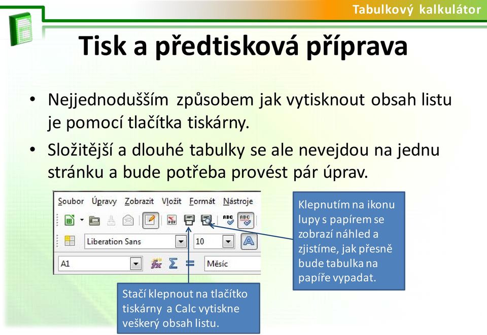 Složitější a dlouhé tabulky se ale nevejdou na jednu stránku a bude potřeba provést pár úprav.