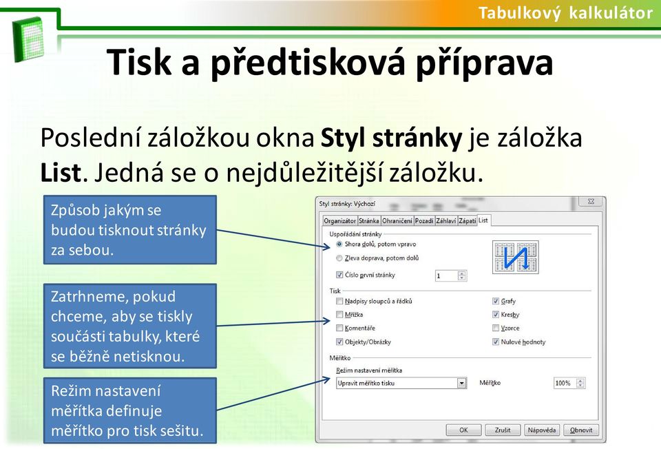 Způsob jakým se budou tisknout stránky za sebou.