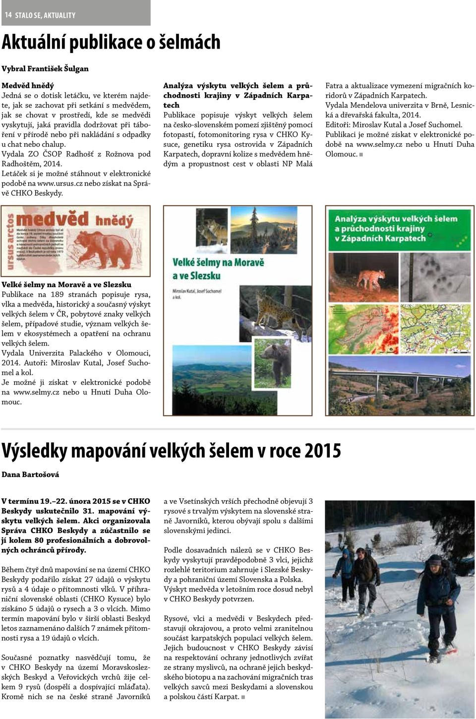 Letáček si je možné stáhnout v elektronické podobě na www.ursus.cz nebo získat na Správě CHKO Beskydy.
