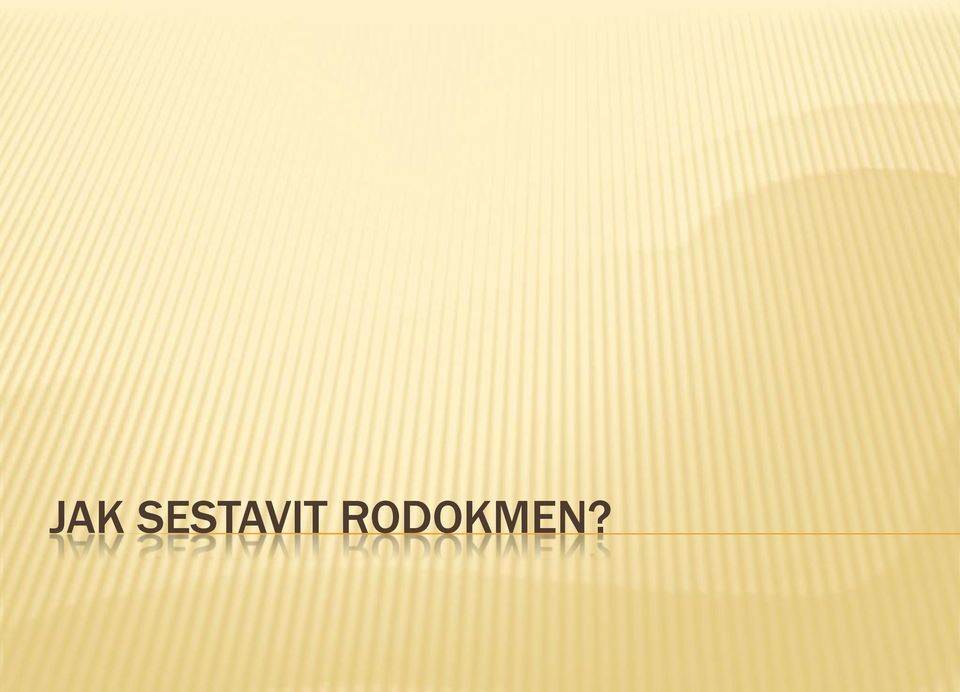 RODOKMEN?