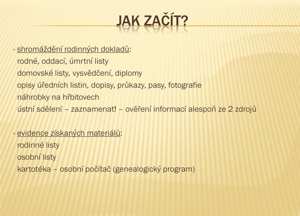 diplomy opisy úředních listin, dopisy, průkazy, pasy, fotografie náhrobky na hřbitovech