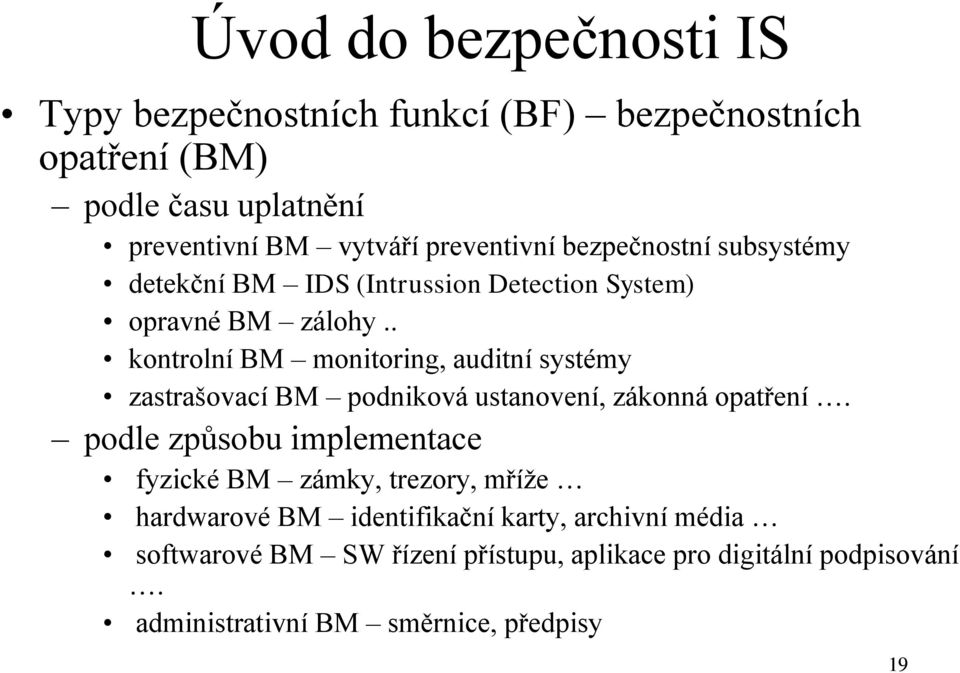 . kontrolní BM monitoring, auditní systémy zastrašovací BM podniková ustanovení, zákonná opatření.