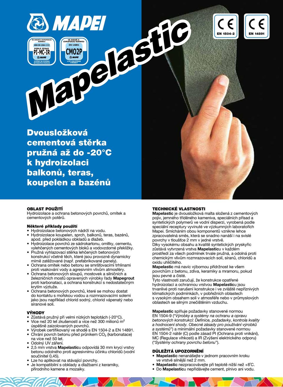 Některé příklady použití Hydroizolace betonových nádrží na vodu. Hydroizolace koupelen, sprch, balkonů, teras, bazénů, apod. před pokládkou obkladů a dlažeb.