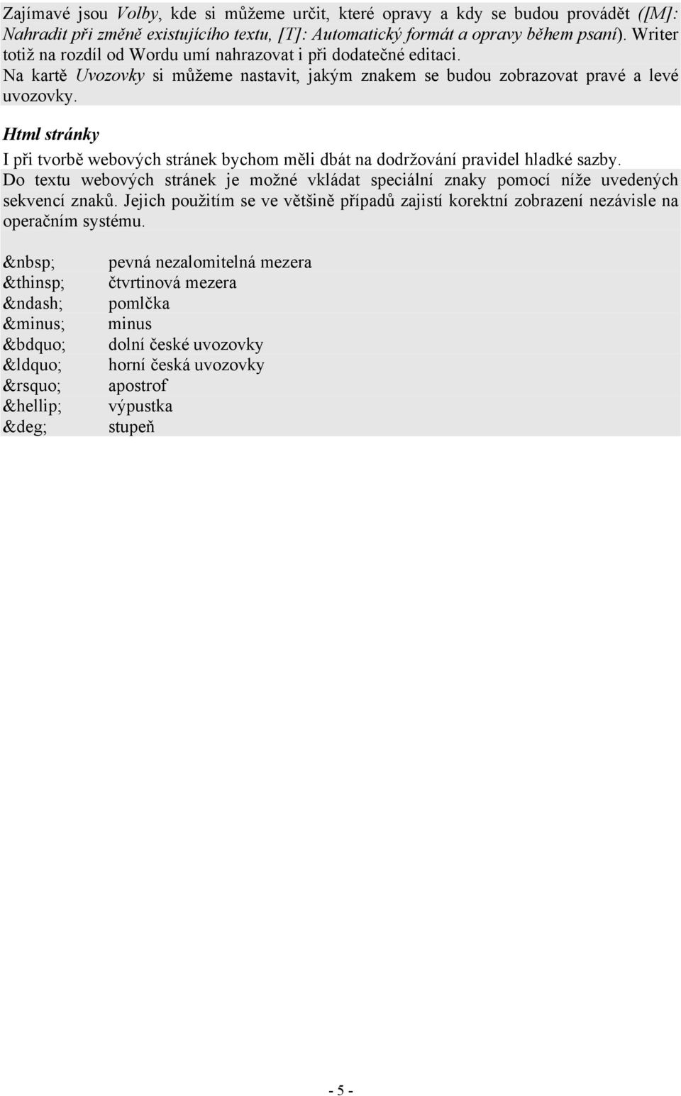 Html stránky I při tvorbě webových stránek bychom měli dbát na dodržování pravidel hladké sazby.