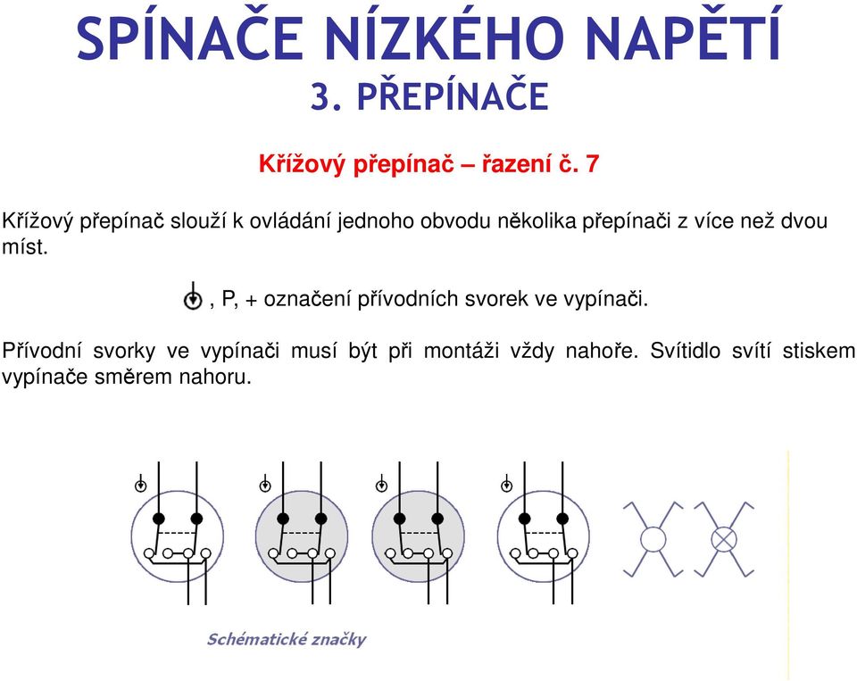 přepínači z více než dvou míst.