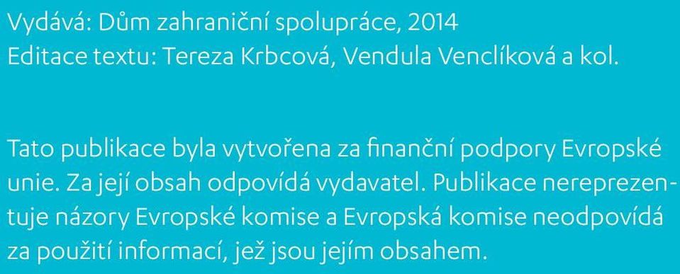 Tato publikace byla vytvořena za finanční podpory Evropské unie.