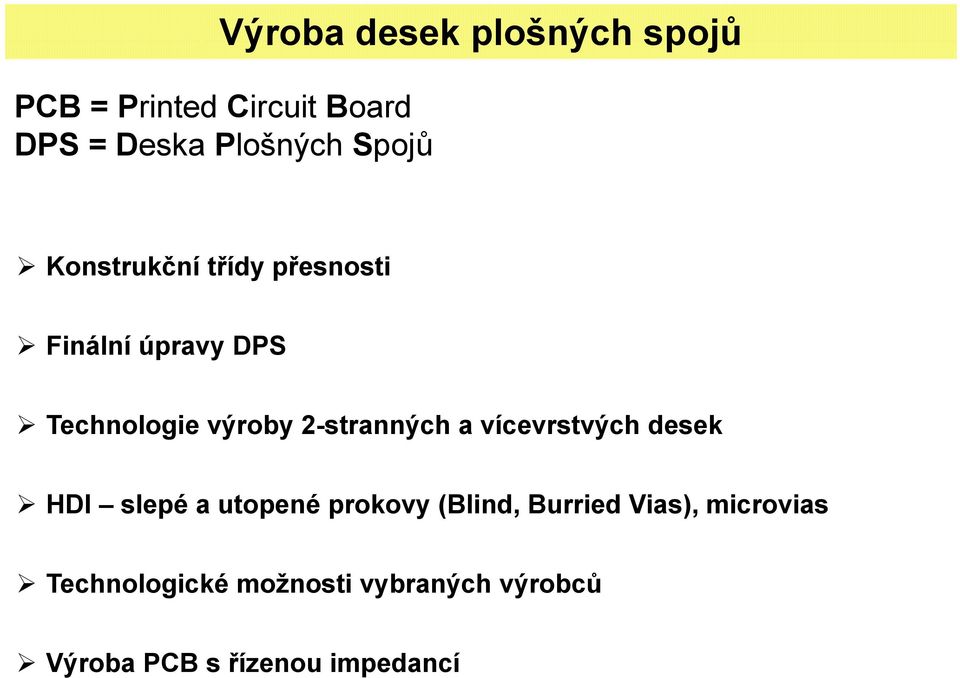 2-stranných a vícevrstvých desek HDI slepé a utopené prokovy (Blind, Burried