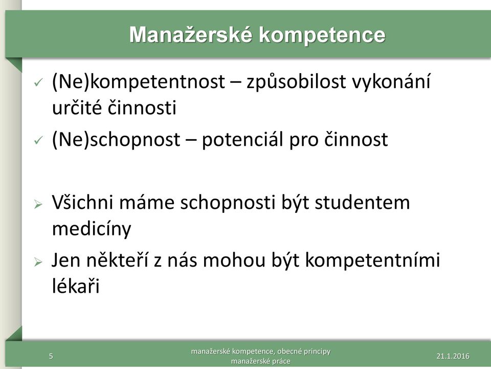 činnost Všichni máme schopnosti být studentem