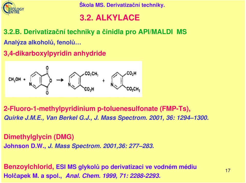Derivatizační techniky. 2-Fluoro-1-methylpyridinium p-toluenesulfonate (FMP-Ts), Quirke J.M.E., Van Berkel G.J., J.