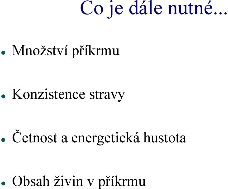 Konzistence stravy Četnost