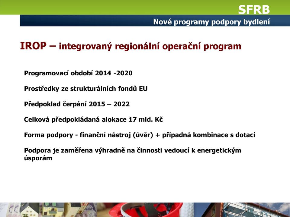 2015 2022 Celková předpokládaná alokace 17 mld.