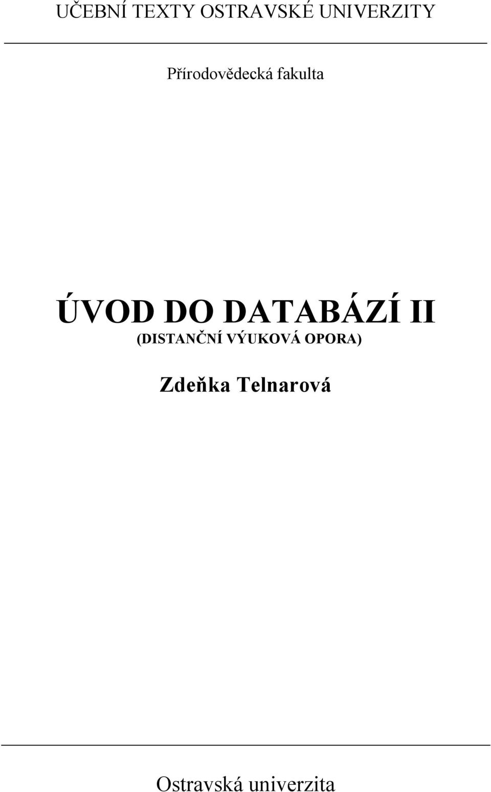 DATABÁZÍ II (DISTANČNÍ VÝUKOVÁ