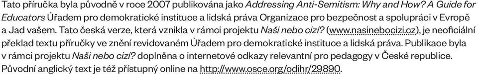 Tato česká verze, která vznikla v rámci projektu Naši nebo cizí? (www.nasinebocizi.