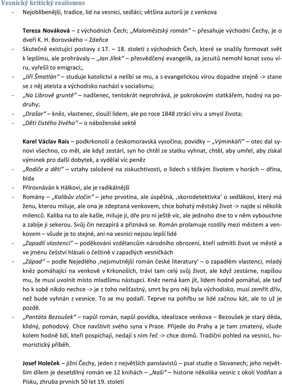století z východních Čech, které se snažily formovat svět k lepšímu, ale prohrávaly Jan Jílek přesvědčený evangelík, za jezuitů nemohl konat svou ví- ru, vyřešil to emigrací;, Jiří Šmatlán studuje