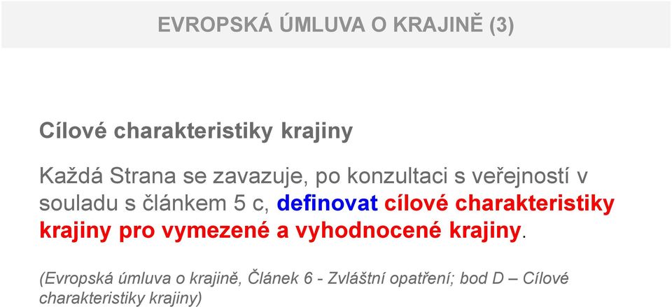 cílové charakteristiky krajiny pro vymezené a vyhodnocené krajiny.