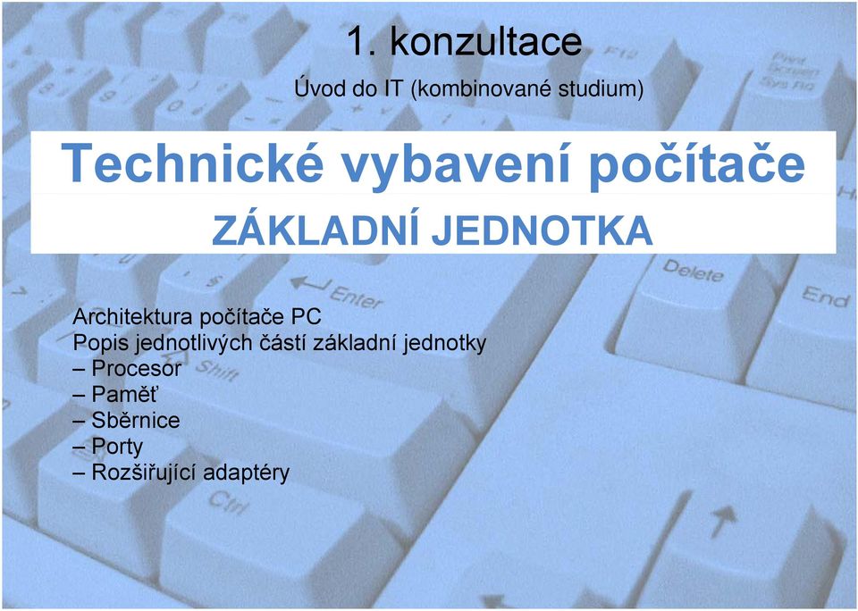 Architektura počítače PC Popis jednotlivých částí