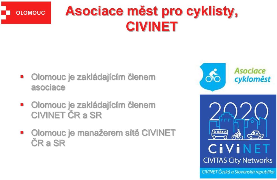 Olomouc je zakládajícím členem CIVINET