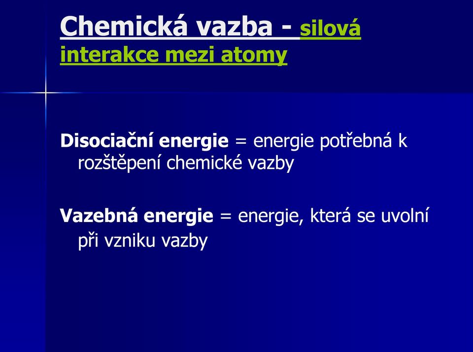 potřebná k rozštěpení chemické vazby