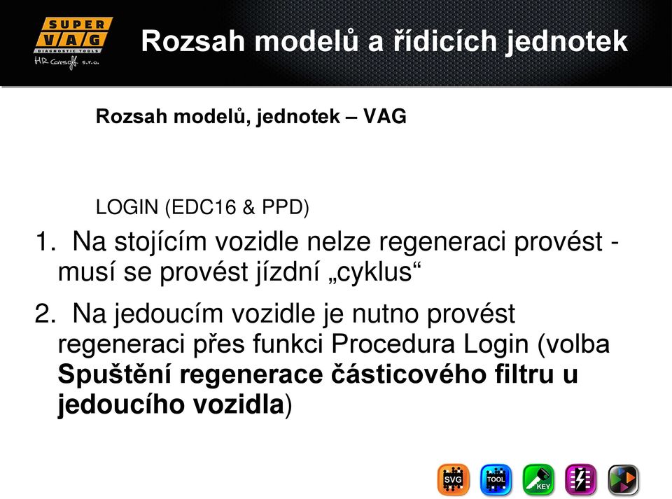 Na stojícím vozidle nelze regeneraci provést - musí se provést jízdní cyklus