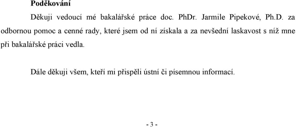 za odbornou pomoc a cenné rady, které jsem od ní získala a za