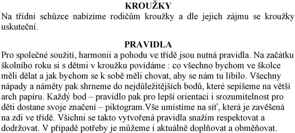 Všechny nápady a náměty pak shrneme do nejdůležitějších bodů, které sepíšeme na větší arch papíru.