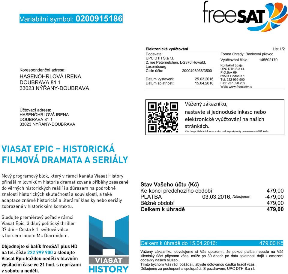 Box 69 69501 Hodonín 1 Tel: 222-999-900 Fax: 227 020 269 Web: www.freesattv.