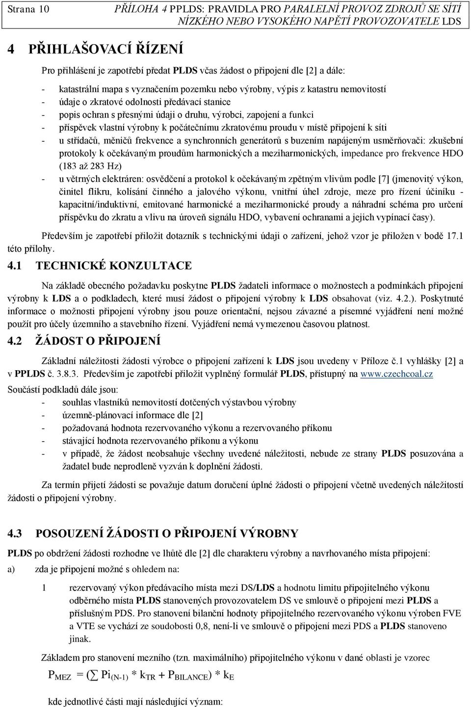 u střídačů, měničů frekvence a synchronních generátorů s buzením napájeným usměrňovači: zkušební protokoly k očekávaným proudům harmonických a meziharmonických, impedance pro frekvence HDO (183 aţ