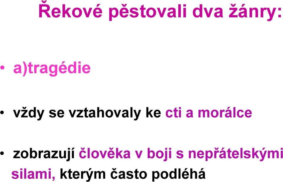 cti a morálce zobrazují člověka v