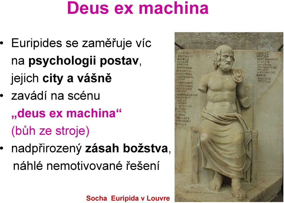 scénu deus ex machina (bůh ze stroje) nadpřirozený