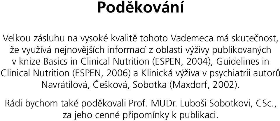 Clinical Nutrition (ESPEN, 2006) a Klinická výživa v psychiatrii autorů Navrátilová, Češková, Sobotka