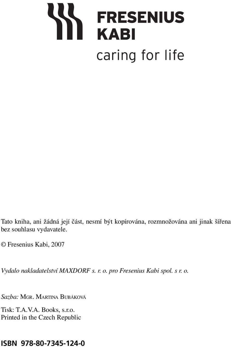 Fresenius Kabi, 2007 Vydalo nakladatelství MAXDORF s. r. o.