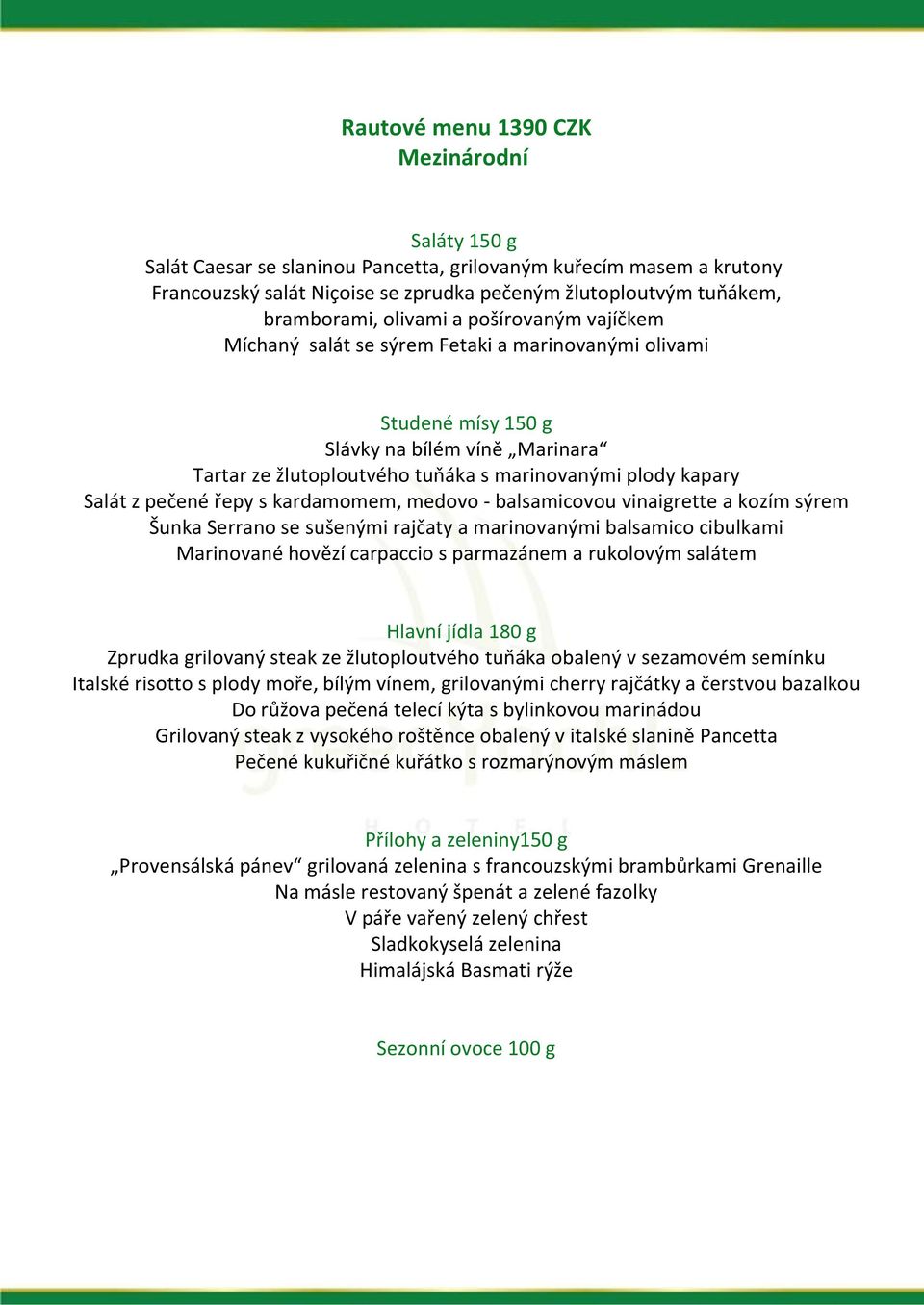 z pečené řepy s kardamomem, medovo - balsamicovou vinaigrette a kozím sýrem Šunka Serrano se sušenými rajčaty a marinovanými balsamico cibulkami Marinované hovězí carpaccio s parmazánem a rukolovým