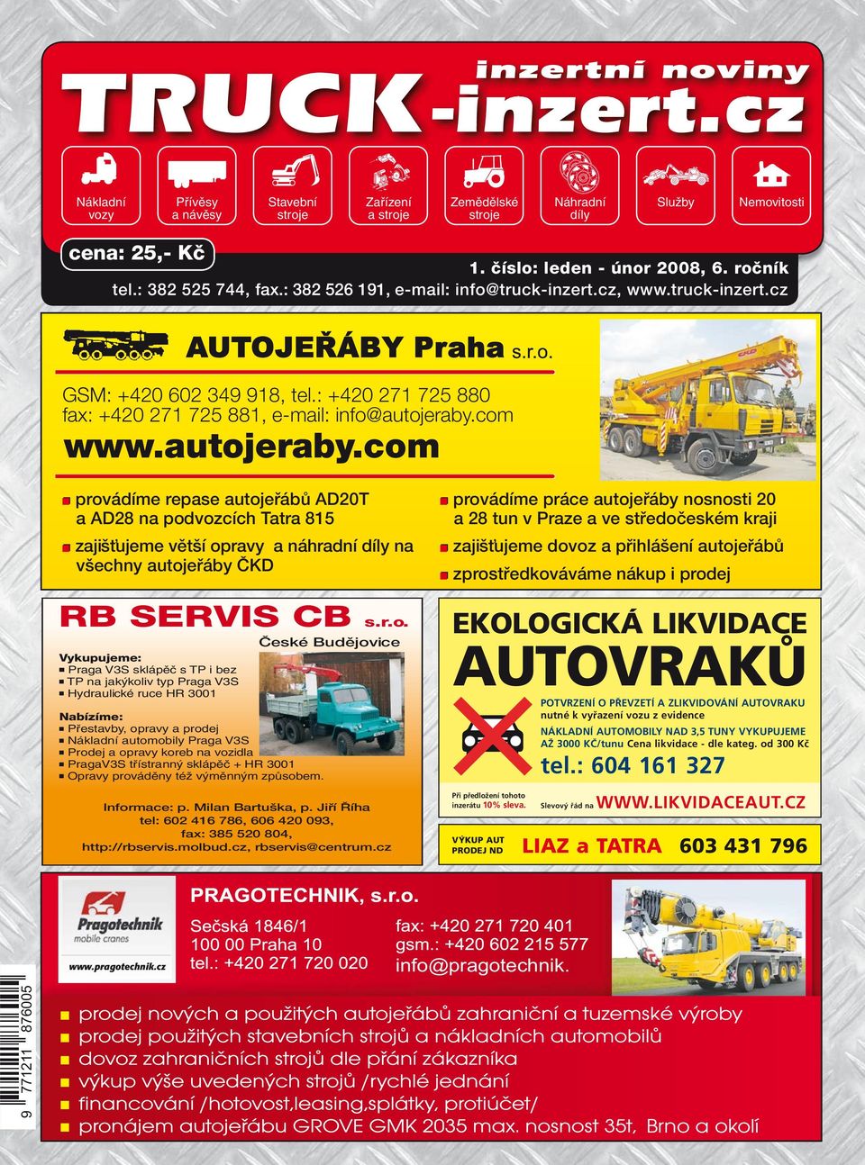 autojeraby.com provádíme repase autojeøábù AD20T a AD28 na podvozcích Tatra 815 zajiš ujeme vìtší opravy a náhradní díly na všechny autojeøáby ÈKD RB SERVIS CB s.r.o. Vykupujeme: Praga V3S sklápìè s