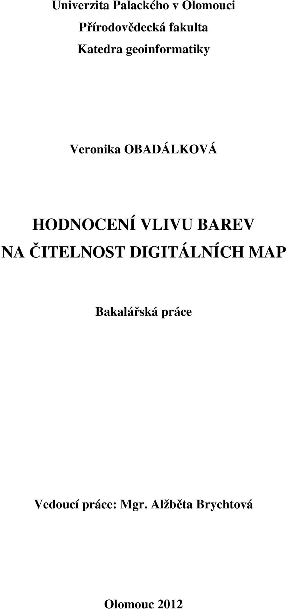 HODNOCENÍ VLIVU BAREV NA ČITELNOST DIGITÁLNÍCH MAP