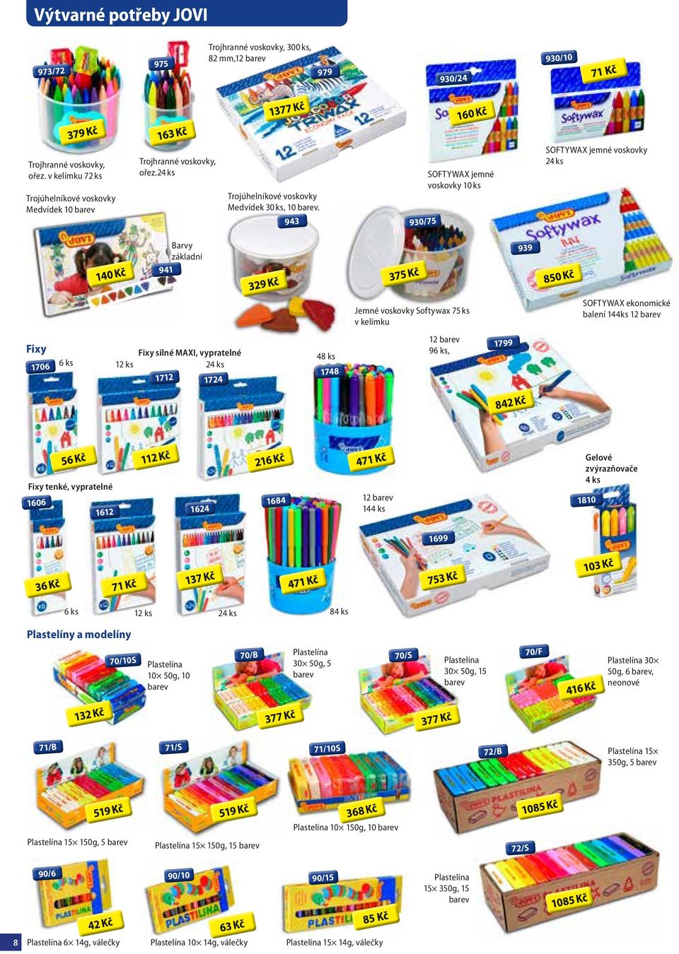 943 930/75 SOFTYWAX jemné voskovky 10 ks SOFTYWAX jemné voskovky 24 ks 941 Barvy základní 939 Jemné voskovky Softywax 75 ks v kelímku SOFTYWAX ekonomické balení 144ks 12 barev Fixy 1706 6 ks 12 ks