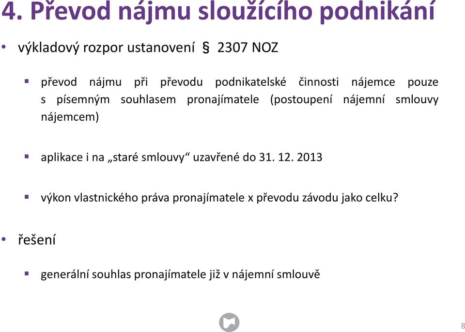 nájemní smlouvy nájemcem) aplikace i na staré smlouvy uzavřené do 31. 12.