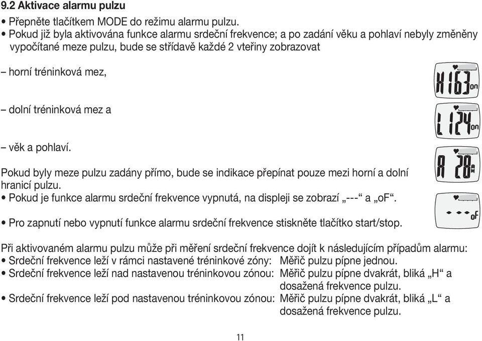 tréninková mez a věk a pohlaví. Pokud byly meze pulzu zadány přímo, bude se indikace přepínat pouze mezi horní a dolní hranicí pulzu.