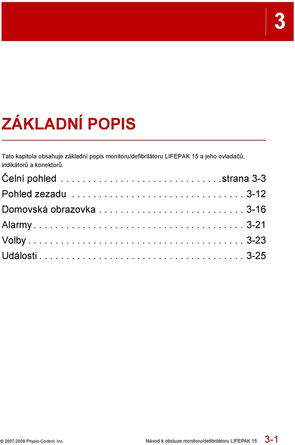 .......................... 3-16 Alarmy....................................... 3-21 Volby........................................ 3-23 Události.