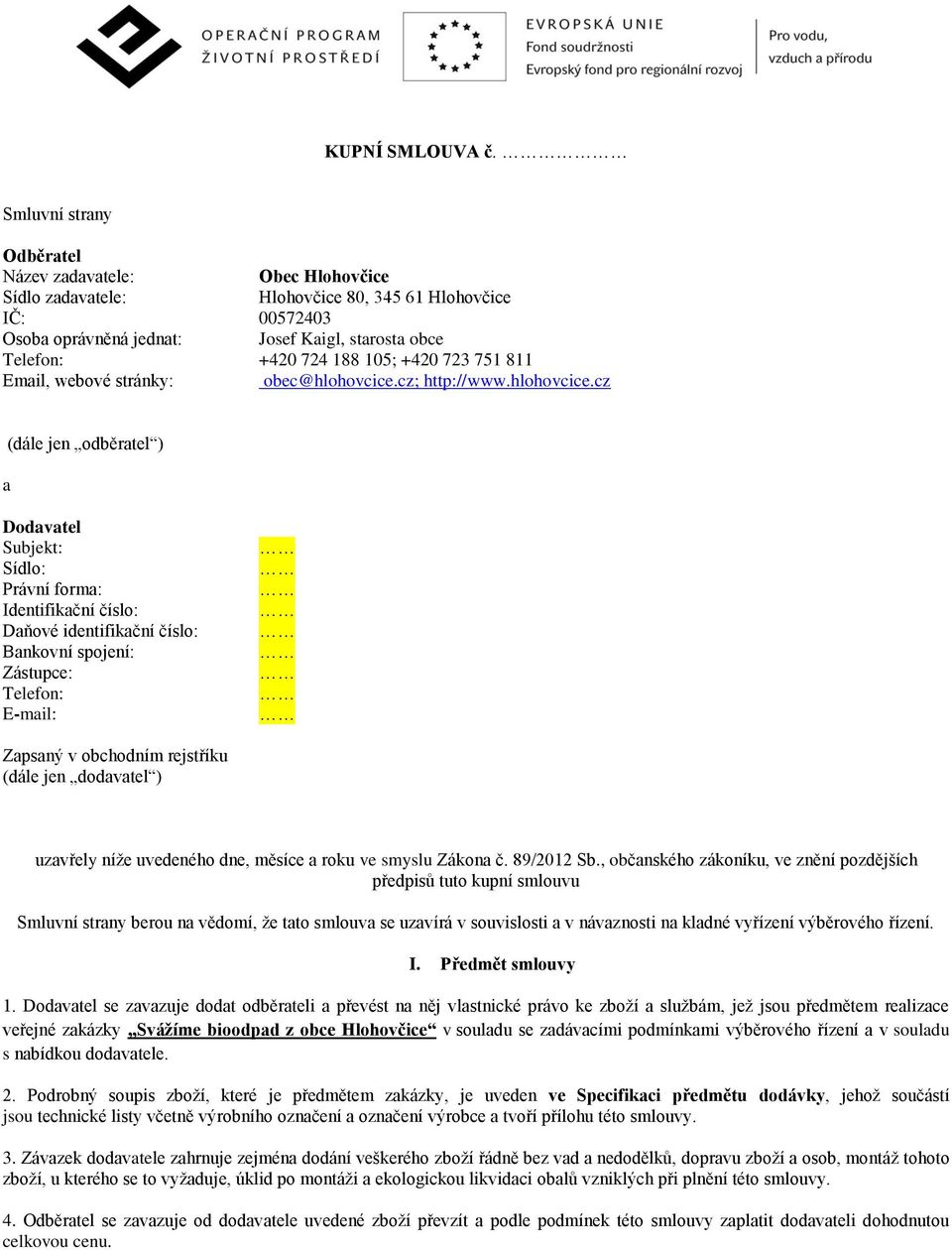 105; +420 723 751 811 Email, webové stránky: obec@hlohovcice.